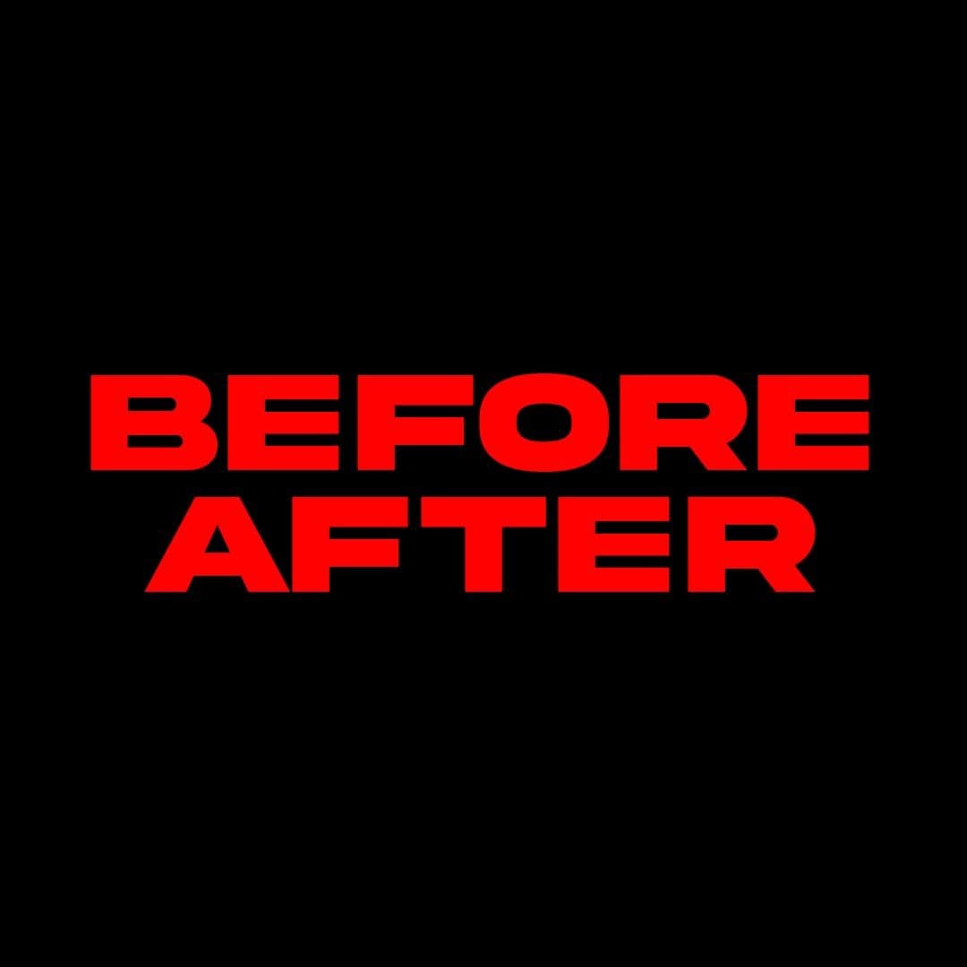 BEFORE | AFTER